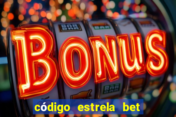 código estrela bet 5 reais